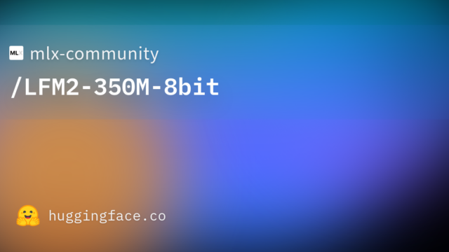 mlx-community/LFM2-350M-8bit