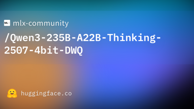 mlx-community/Qwen3-235B-A22B-Thinking-2507-4bit-DWQ