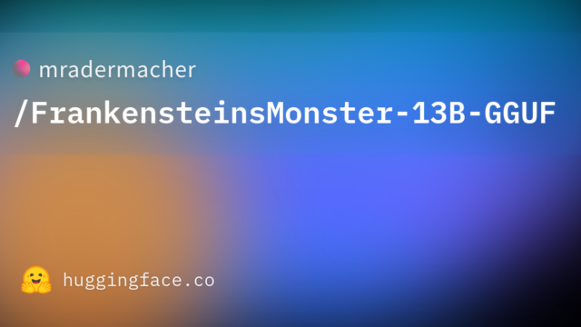 mradermacher/FrankensteinsMonster-13B-GGUF
