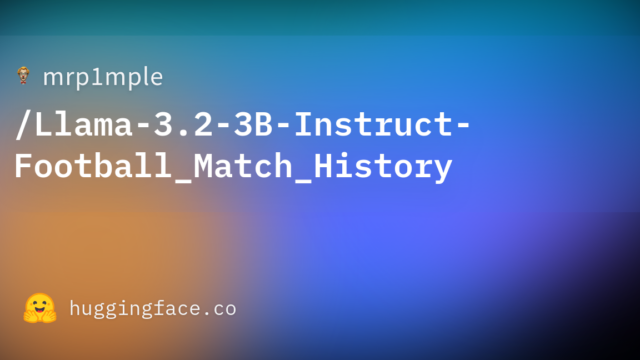 mrp1mple/Llama-3.2-3B-Instruct-Football_Match_History