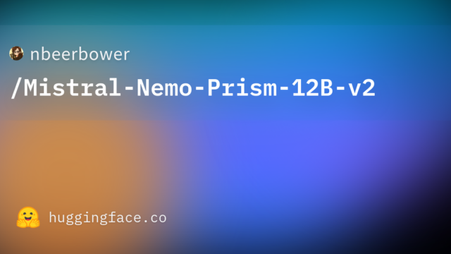 nbeerbower/Mistral-Nemo-Prism-12B-v2