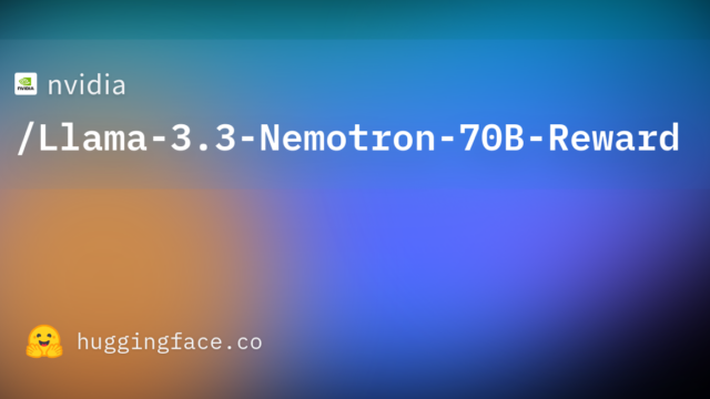 nvidia/Llama-3.3-Nemotron-70B-Reward