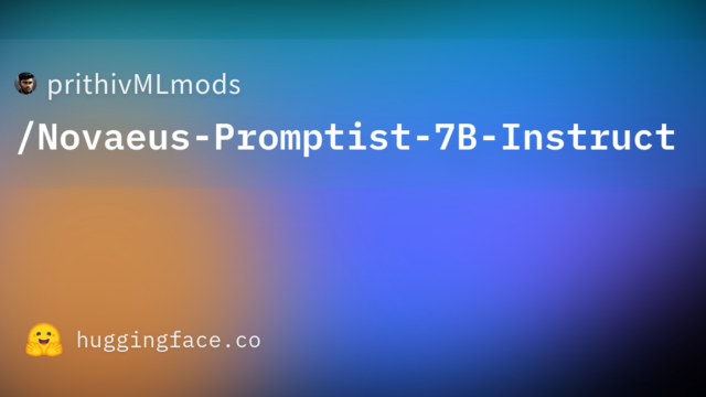 prithivMLmods/Novaeus-Promptist-7B-Instruct