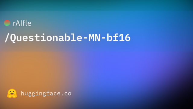 rAIfle/Questionable-MN-bf16