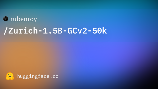 rubenroy/Zurich-1.5B-GCv2-50k