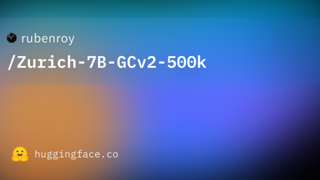 rubenroy/Zurich-7B-GCv2-500k