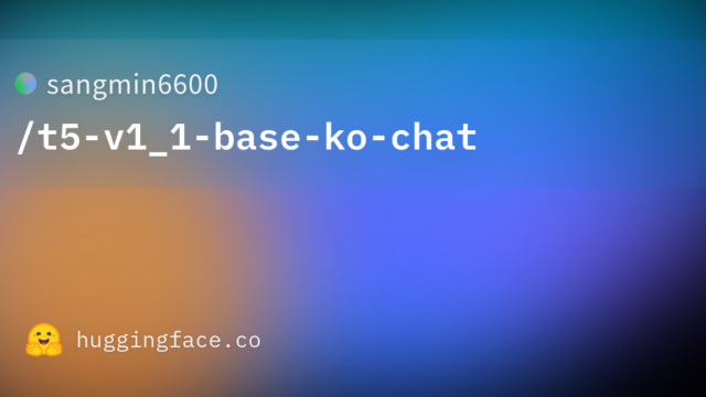 sangmin6600/t5-v1_1-base-ko-chat