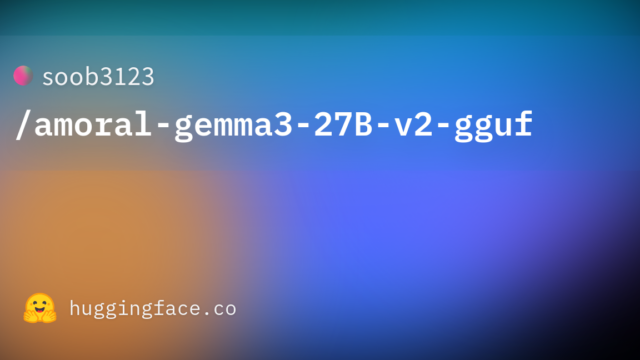 soob3123/amoral-gemma3-27B-v2-gguf