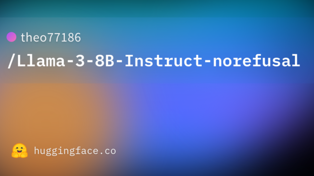 theo77186/Llama-3-8B-Instruct-norefusal