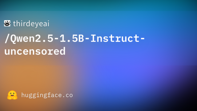 thirdeyeai/Qwen2.5-1.5B-Instruct-uncensored
