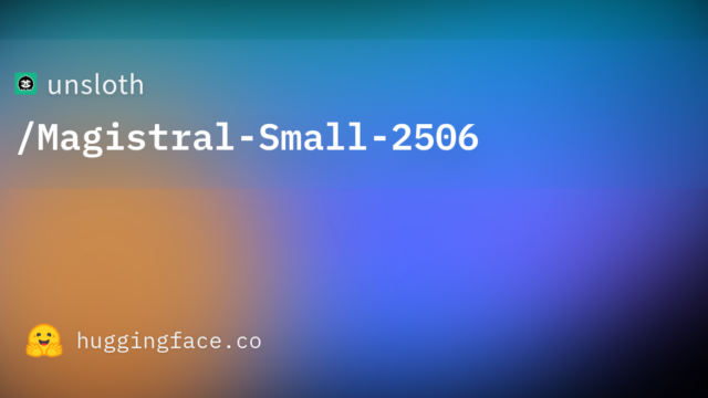 unsloth/Magistral-Small-2506