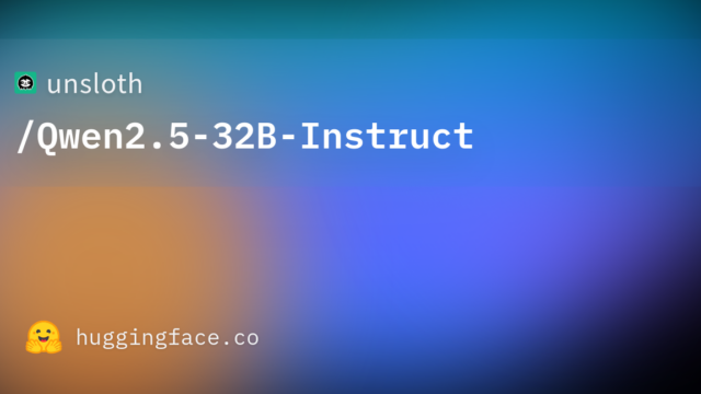 unsloth/Qwen2.5-32B-Instruct