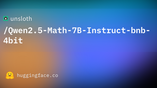 unsloth/Qwen2.5-Math-7B-Instruct-bnb-4bit