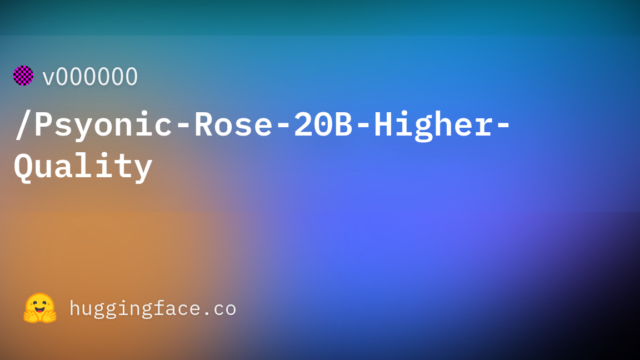 v000000/Psyonic-Rose-20B-Higher-Quality