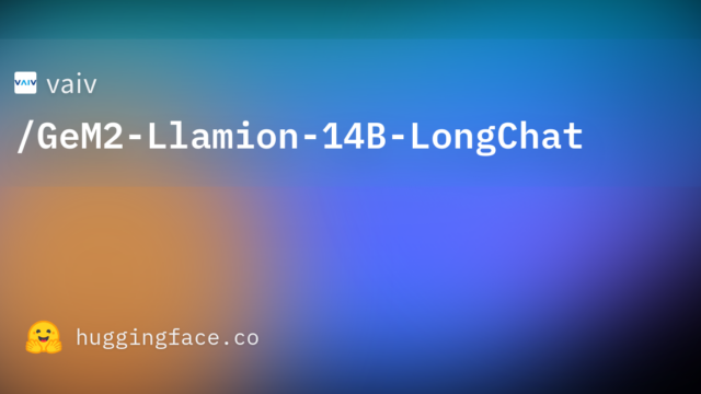 vaiv/GeM2-Llamion-14B-LongChat