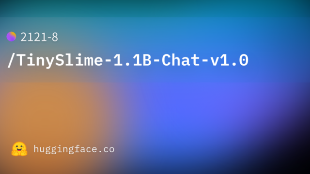 2121-8/TinySlime-1.1B-Chat-v1.0