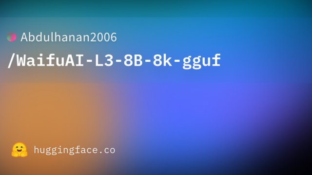 Abdulhanan2006/WaifuAI-L3-8B-8k-gguf