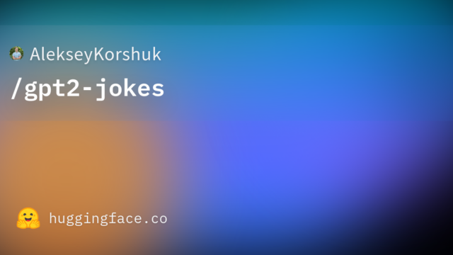 AlekseyKorshuk/gpt2-jokes