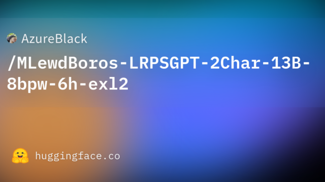 AzureBlack/MLewdBoros-LRPSGPT-2Char-13B-8bpw-6h-exl2