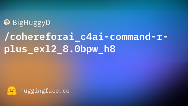 BigHuggyD/cohereforai_c4ai-command-r-plus_exl2_8.0bpw_h8
