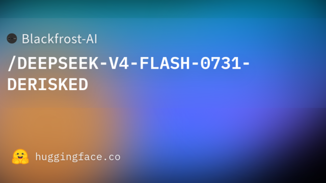 Blackfrost-AI/DEEPSEEK-V4-FLASH-0731-DERISKED