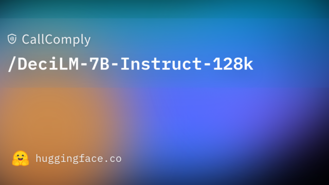 CallComply/DeciLM-7B-Instruct-128k