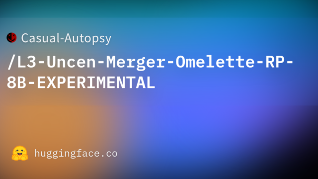 Casual-Autopsy/L3-Uncen-Merger-Omelette-RP-8B-EXPERIMENTAL