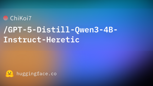 ChiKoi7/GPT-5-Distill-Qwen3-4B-Instruct-Heretic