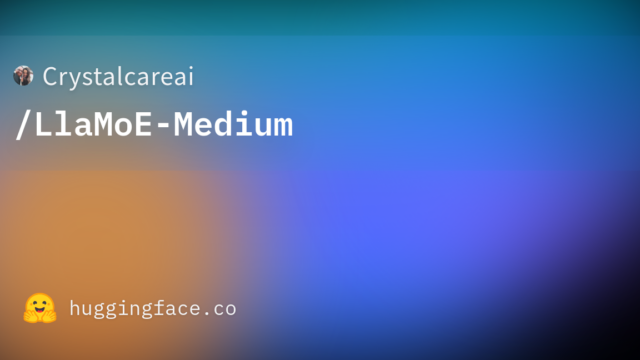 Crystalcareai/LlaMoE-Medium