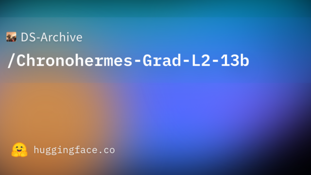 DS-Archive/Chronohermes-Grad-L2-13b