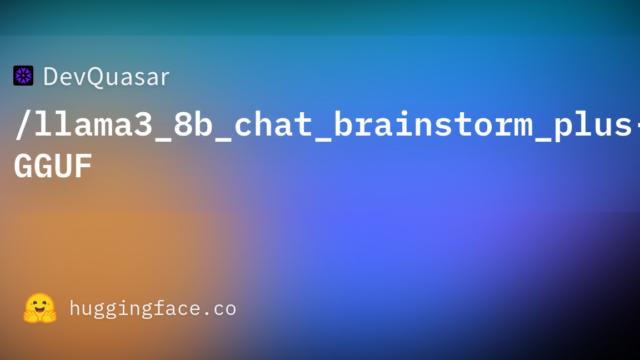 DevQuasar/llama3_8b_chat_brainstorm_plus-GGUF