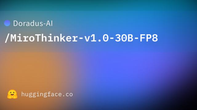 Doradus-AI/MiroThinker-v1.0-30B-FP8