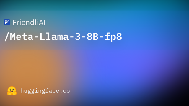 FriendliAI/Meta-Llama-3-8B-fp8