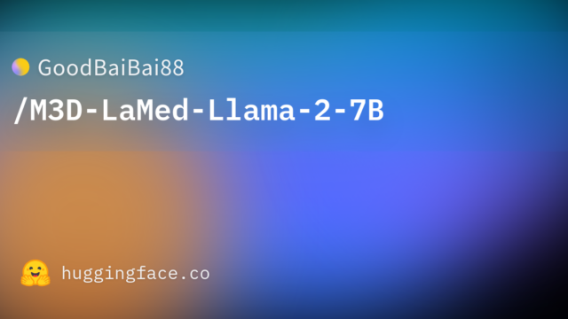 GoodBaiBai88/M3D-LaMed-Llama-2-7B