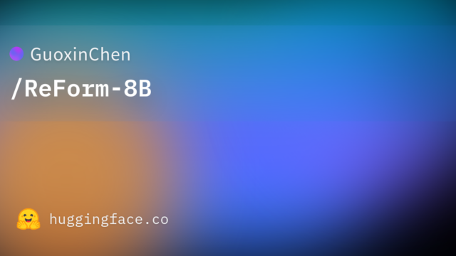 GuoxinChen/ReForm-8B