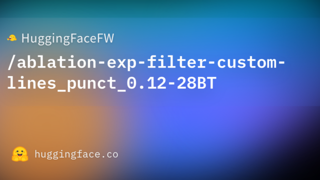 HuggingFaceFW/ablation-exp-filter-custom-lines_punct_0.12-28BT