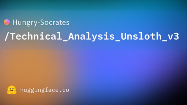 Hungry-Socrates/Technical_Analysis_Unsloth_v3