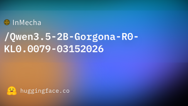 InMecha/Qwen3.5-2B-Gorgona-R0-KL0.0079-03152026