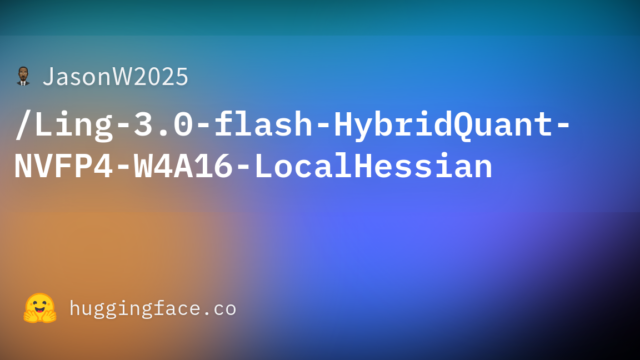 JasonW2025/Ling-3.0-flash-HybridQuant-NVFP4-W4A16-LocalHessian