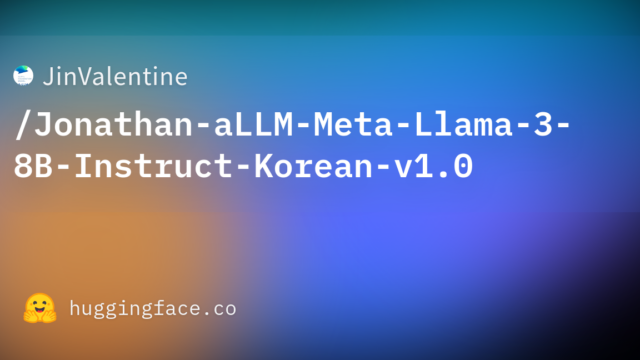 JinValentine/Jonathan-aLLM-Meta-Llama-3-8B-Instruct-Korean-v1.0