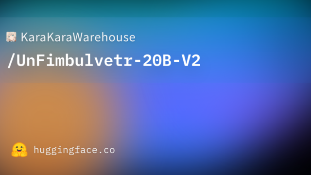 KaraKaraWarehouse/UnFimbulvetr-20B-V2