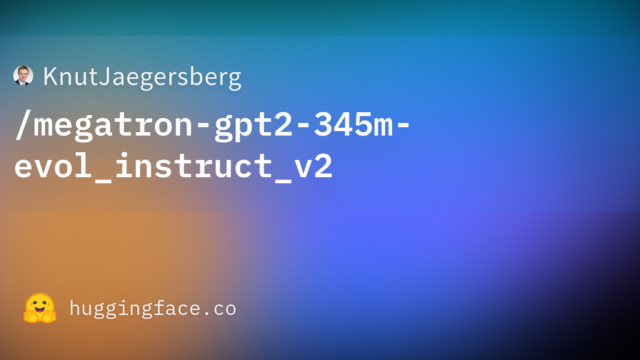 KnutJaegersberg/megatron-gpt2-345m-evol_instruct_v2