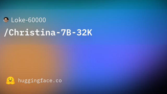 Loke-60000/Christina-7B-32K