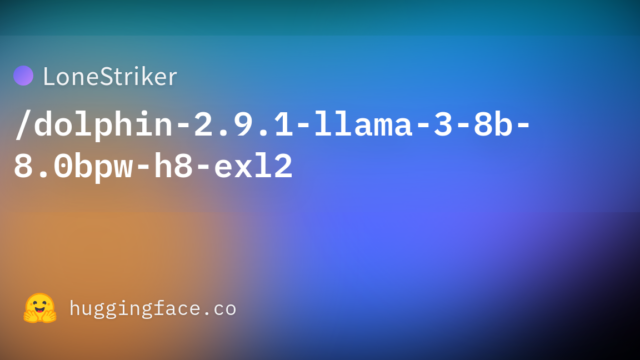 LoneStriker/dolphin-2.9.1-llama-3-8b-8.0bpw-h8-exl2
