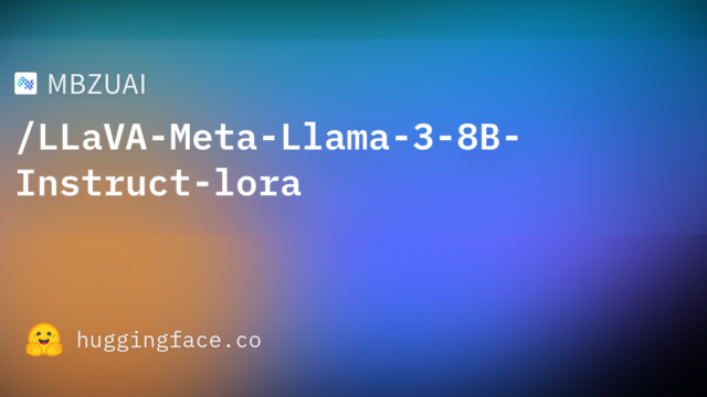 MBZUAI/LLaVA-Meta-Llama-3-8B-Instruct-lora