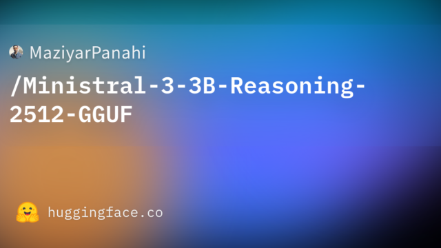 MaziyarPanahi/Ministral-3-3B-Reasoning-2512-GGUF