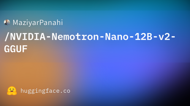 MaziyarPanahi/NVIDIA-Nemotron-Nano-12B-v2-GGUF