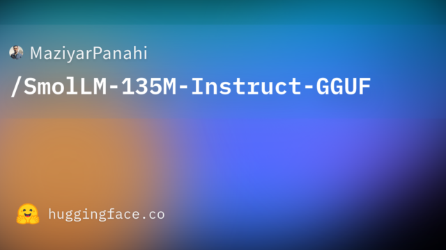 MaziyarPanahi/SmolLM-135M-Instruct-GGUF