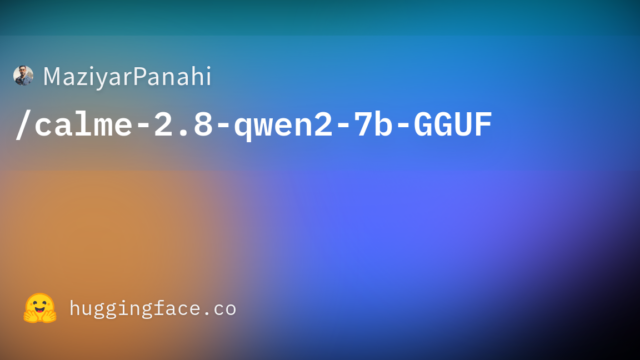 MaziyarPanahi/calme-2.8-qwen2-7b-GGUF