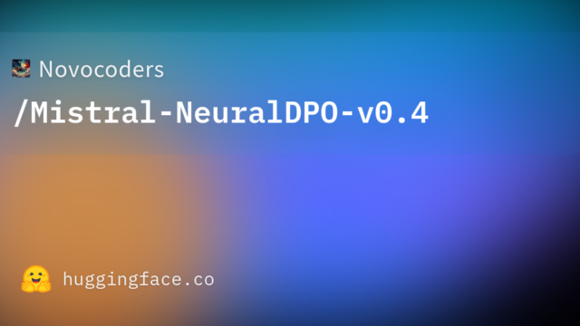 Novocoders/Mistral-NeuralDPO-v0.4